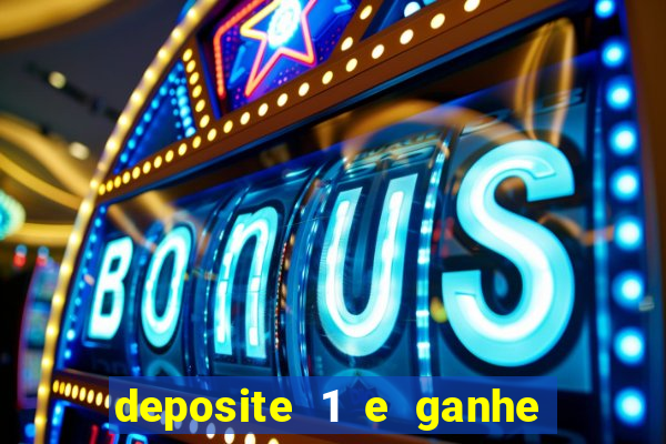 deposite 1 e ganhe 10 vai de bet